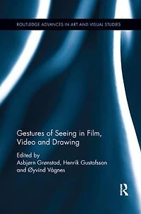 Gestures of Seeing Film, Video and Drawing