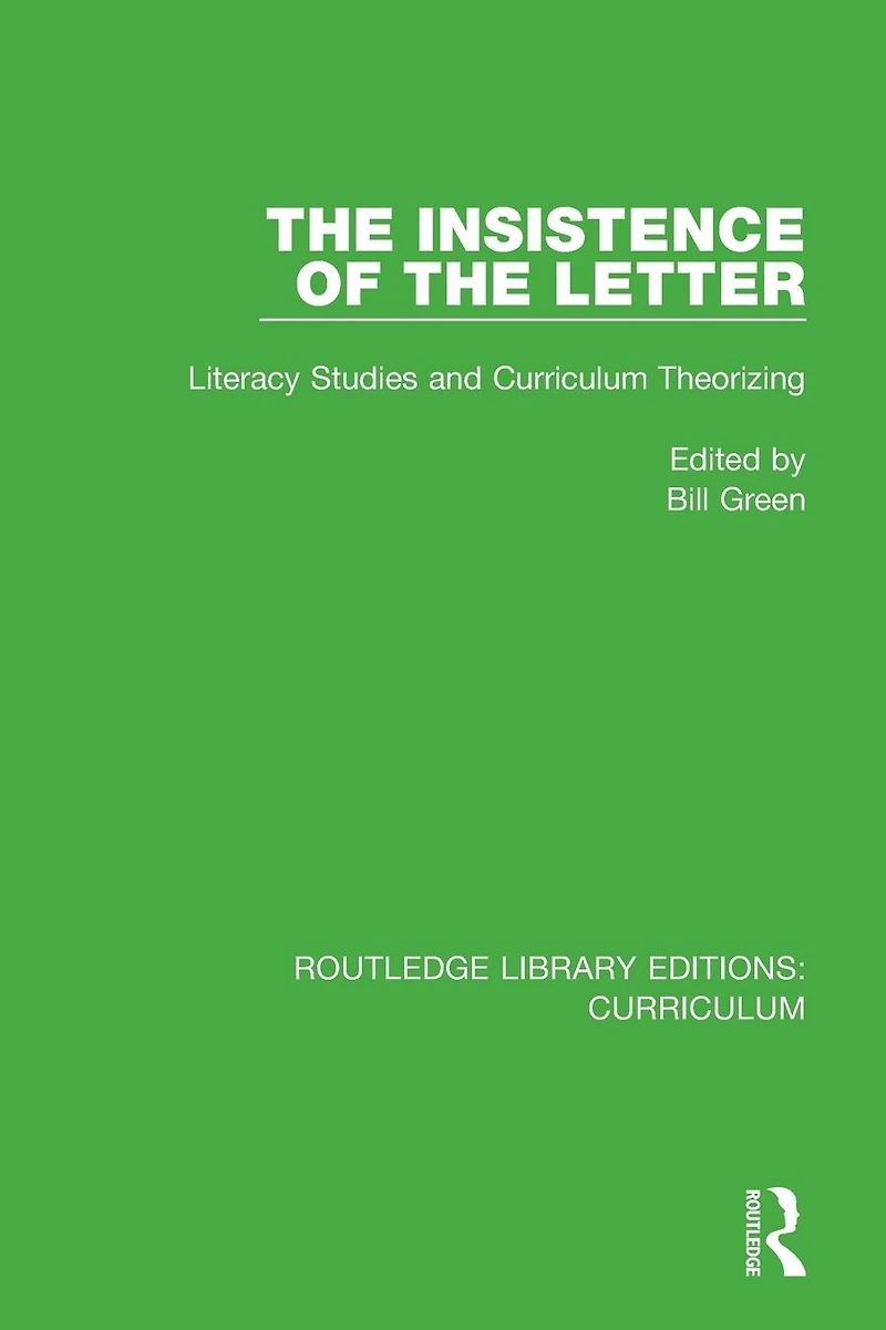the Insistence of Letter: Literacy Studies and Curriculum Theorizing