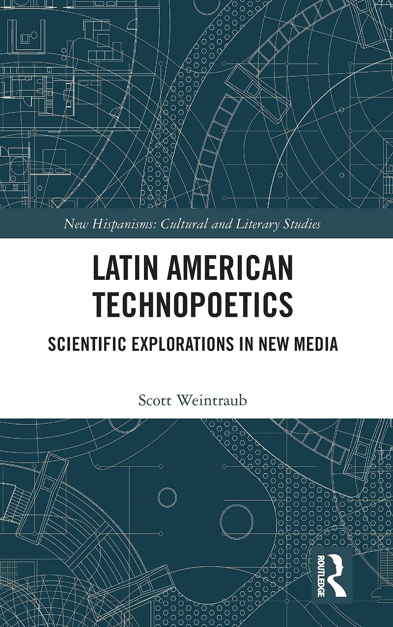 Latin American Technopoetics: Scientific Explorations New Media