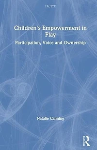 Children's Empowerment Play: Participation, Voice and Ownership
