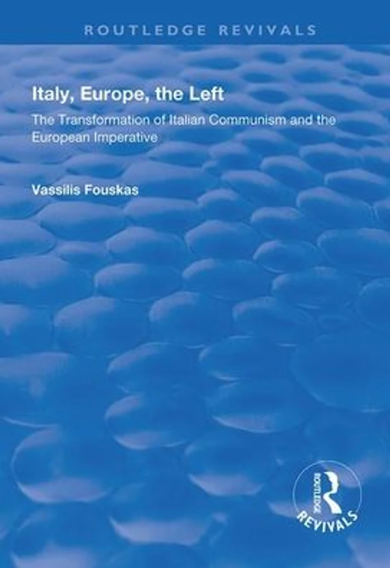 Italy, Europe, the Left: Transformation of Italian Communism and European Imperative