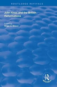 John Knox and the British Reformations
