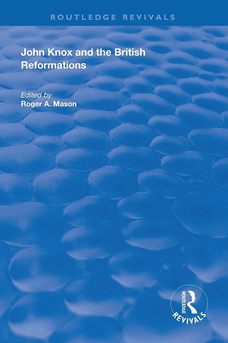 John Knox and the British Reformations