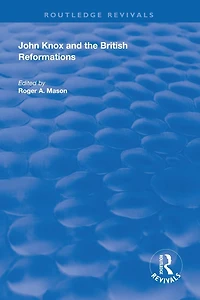 John Knox and the British Reformations