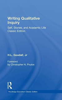 Writing Qualitative Inquiry: Self, Stories, and Academic Life