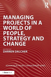 Managing Projects a World of People, Strategy and Change