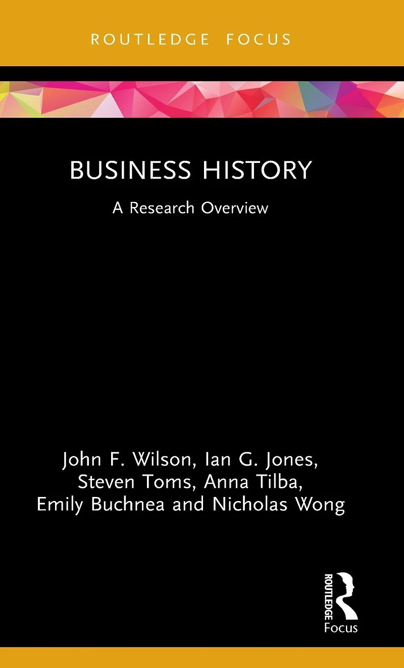 Business History: A Research Overview