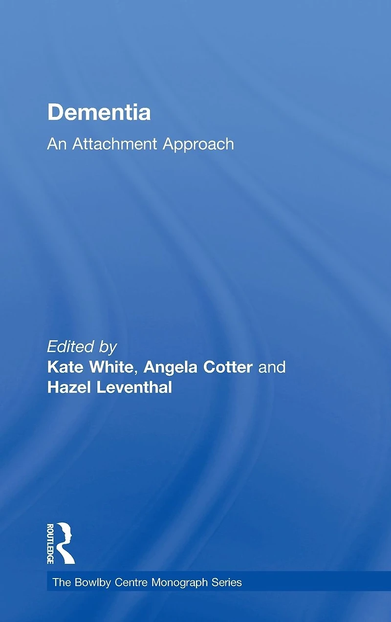 Dementia: An Attachment Approach