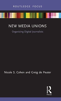 New Media Unions: Organizing Digital Journalists