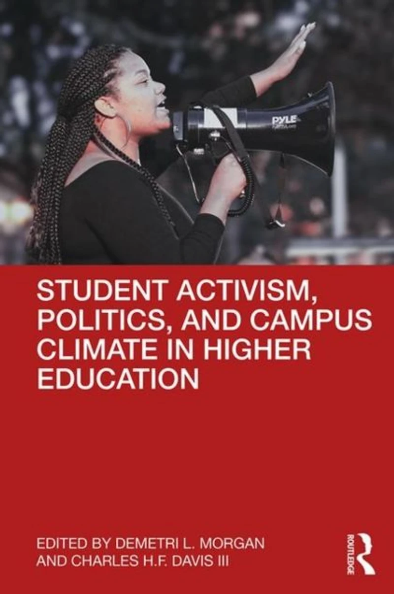 Student Activism, Politics, and Campus Climate Higher Education