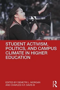 Student Activism, Politics, and Campus Climate Higher Education