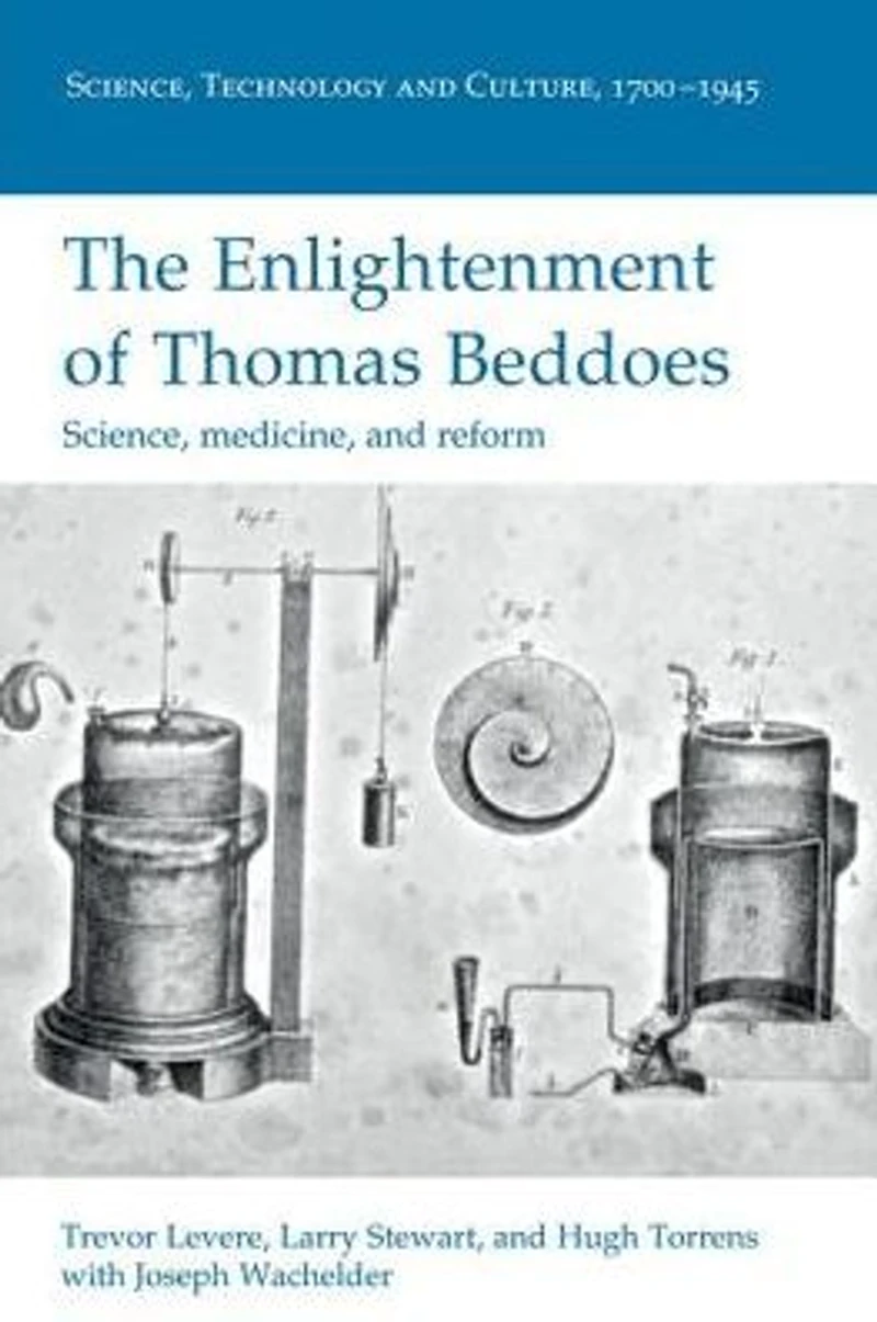 The Enlightenment of Thomas Beddoes: Science, medicine, and reform