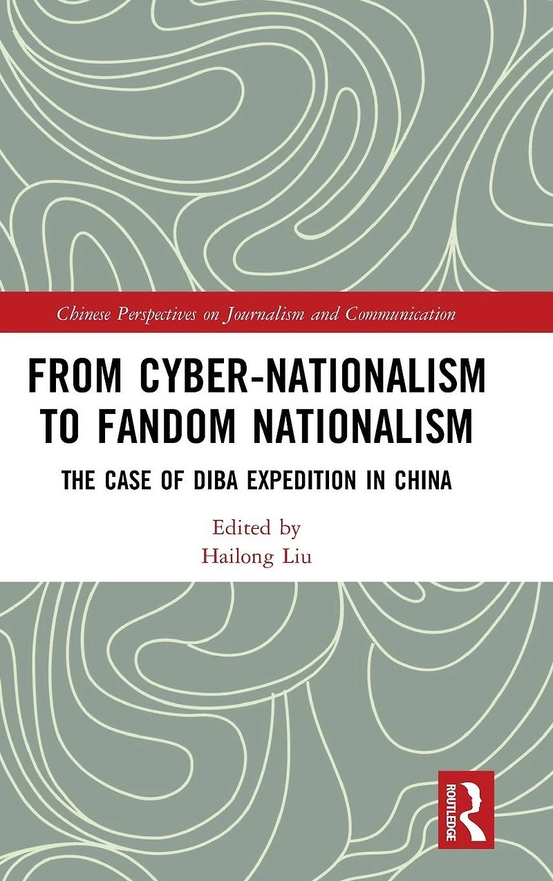 From Cyber-Nationalism to Fandom Nationalism: The Case of Diba Expedition China