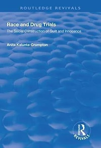Race and Drug Trials: The Social Construction of Guilt Innocence