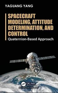Spacecraft Modeling, Attitude Determination, and Control: Quaternion-Based Approach