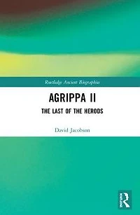Agrippa II: the Last of Herods