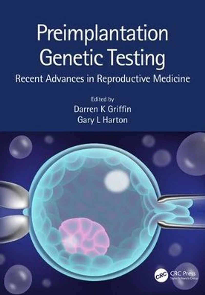 Preimplantation Genetic Testing: Recent Advances Reproductive Medicine