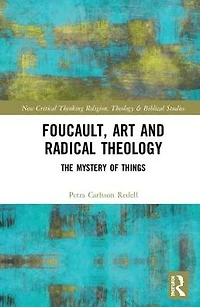 Foucault, Art, and Radical Theology: The Mystery of Things