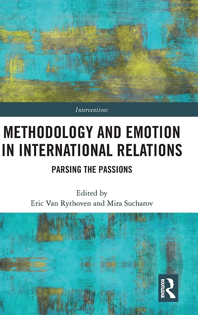 Methodology and Emotion International Relations: Parsing the Passions