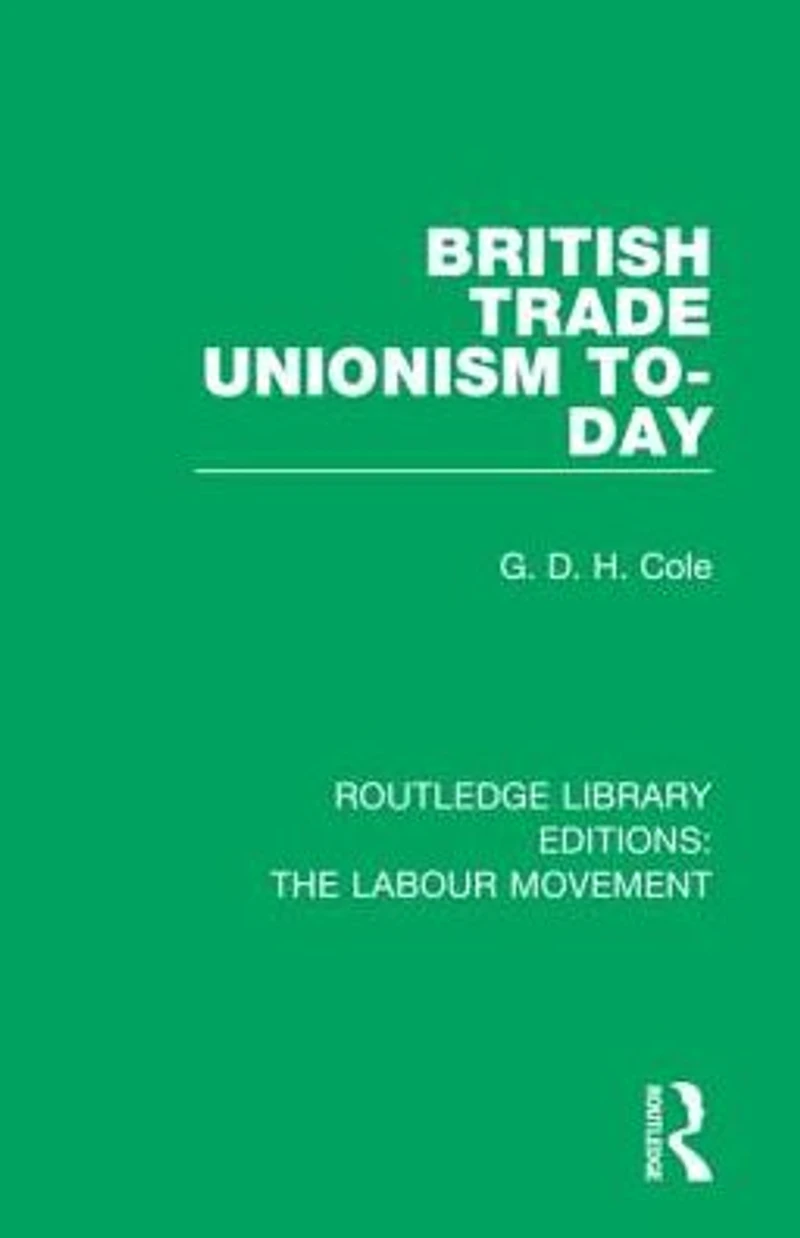 British Trade Unionism To-Day