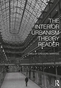 The Interior Urbanism Theory Reader