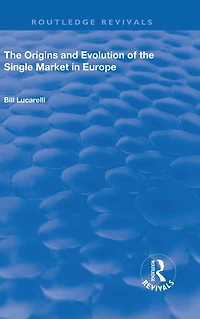 the Origins and Evolution of Single Market Europe
