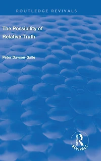 the Possibility of Relative Truth: An Examination Truth Relativism Within Coherence and Correspondence Host Theories