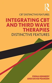 Integrating CBT and Third Wave Therapies: Distinctive Features