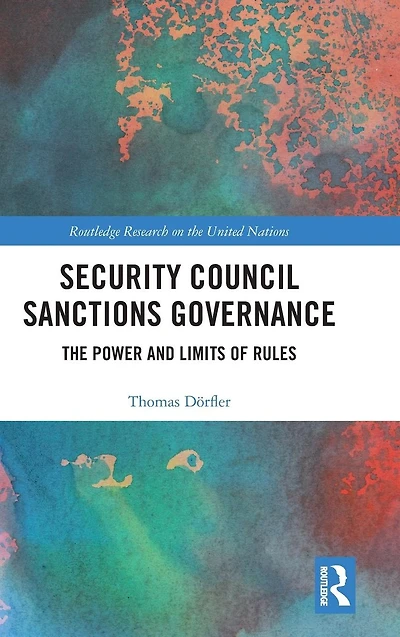 Security Council Sanctions Governance: The Power and Limits of Rules