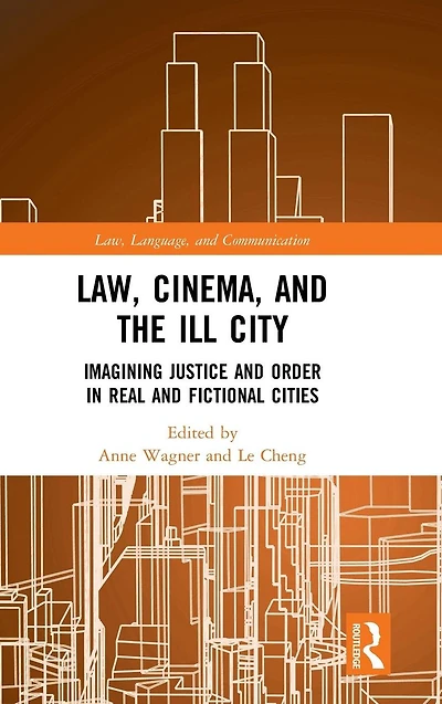 Law, Cinema, and the Ill City: Imagining Justice Order Real Fictional Cities