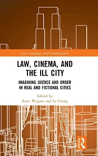 Law, Cinema, and the Ill City: Imagining Justice Order Real Fictional Cities