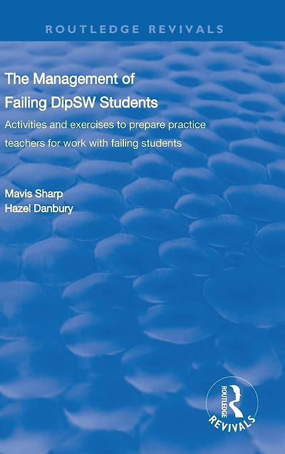 The Management of Failing DipSW Students: Activities and Exercises to Prepare Practice Teachers for Work with Students