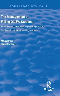 The Management of Failing DipSW Students: Activities and Exercises to Prepare Practice Teachers for Work with Students