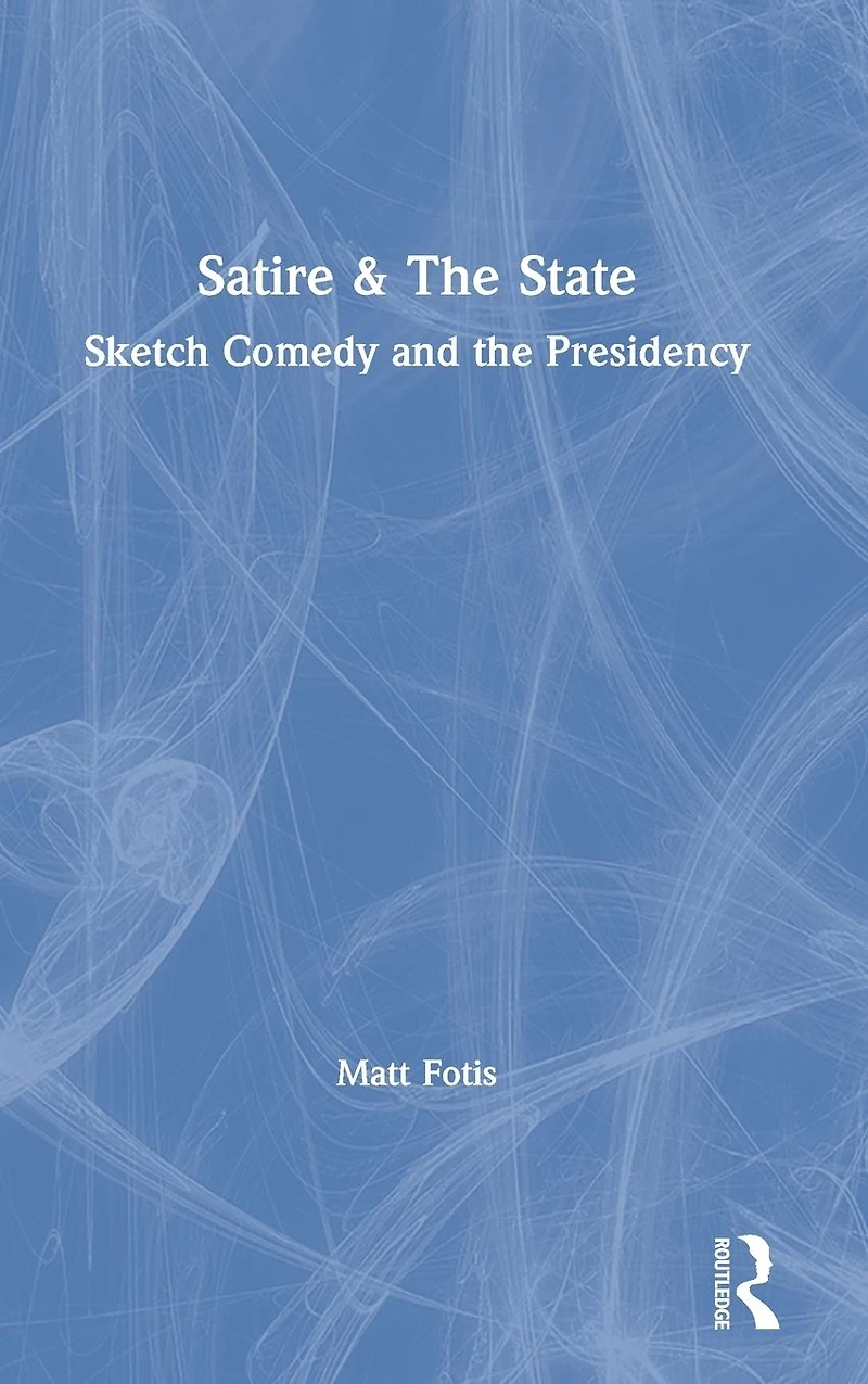 Satire & the State: Sketch Comedy and Presidency