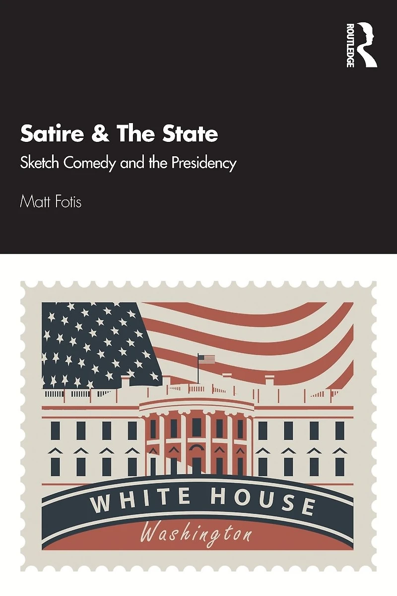 Satire & the State: Sketch Comedy and Presidency