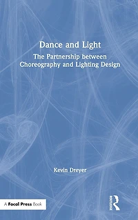 Dance and Light: The Partnership Between Choreography Lighting Design