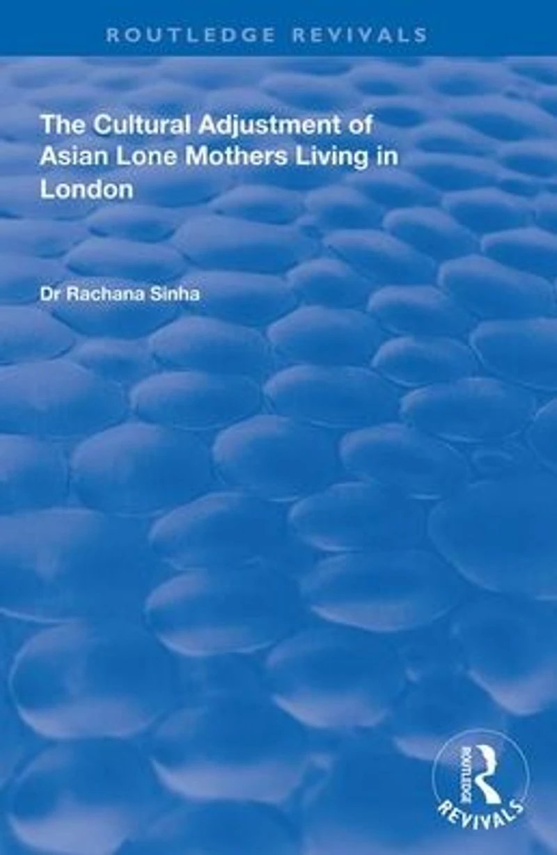 The Cultural Adjustment of Asian Lone Mothers Living London