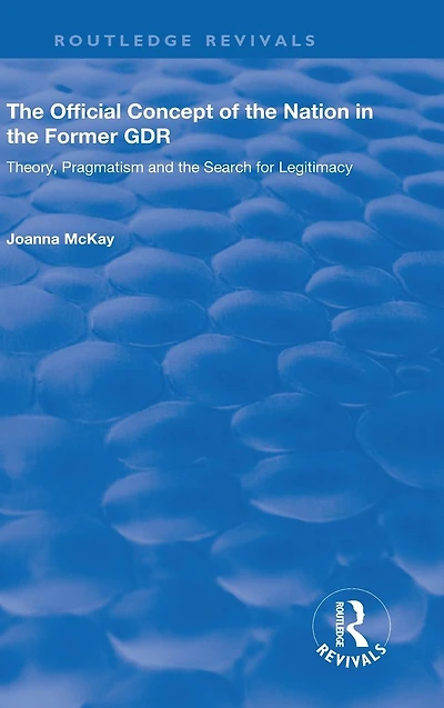the Official Concept of Nation Former GDR: Theory, Pragmatism and Search for Legitimacy
