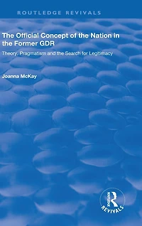 the Official Concept of Nation Former GDR: Theory, Pragmatism and Search for Legitimacy
