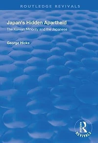 Japan's Hidden Apartheid: Korean Minority and the Japanese