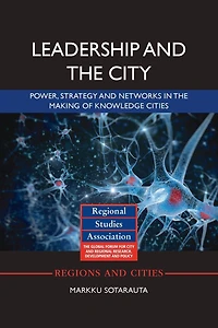 Leadership and the City: Power, strategy networks making of knowledge cities