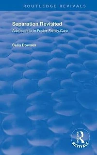 Separation Revisited: Adolescents Foster Family Care