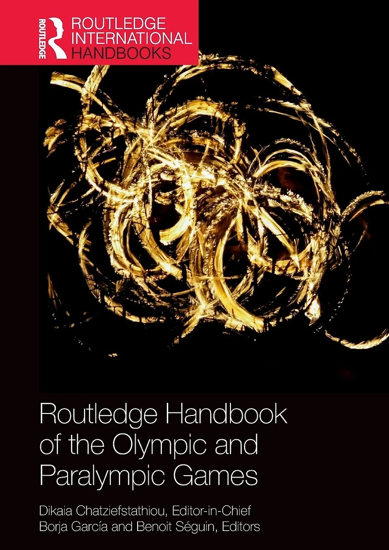 Routledge Handbook of the Olympic and Paralympic Games