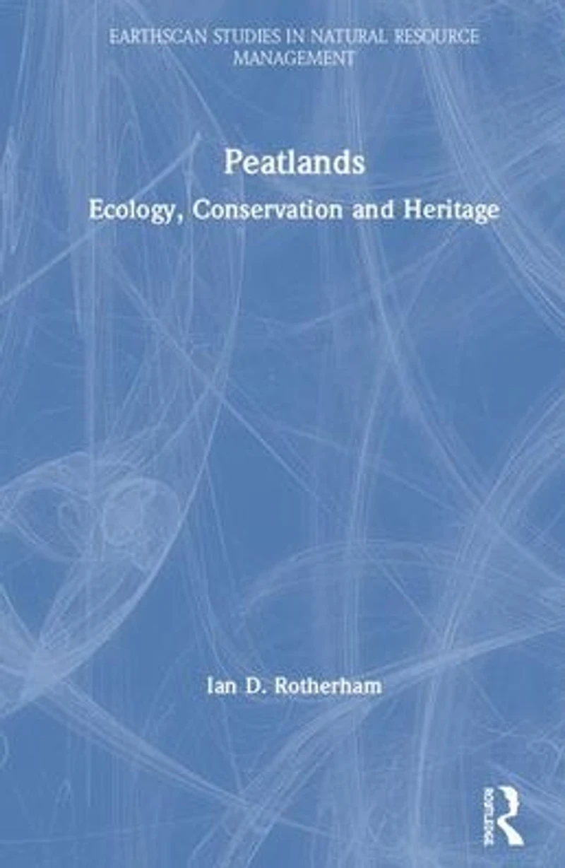 Peatlands: Ecology, Conservation and Heritage