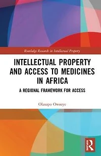 Intellectual Property and Access to Medicines Africa: A Regional Framework for