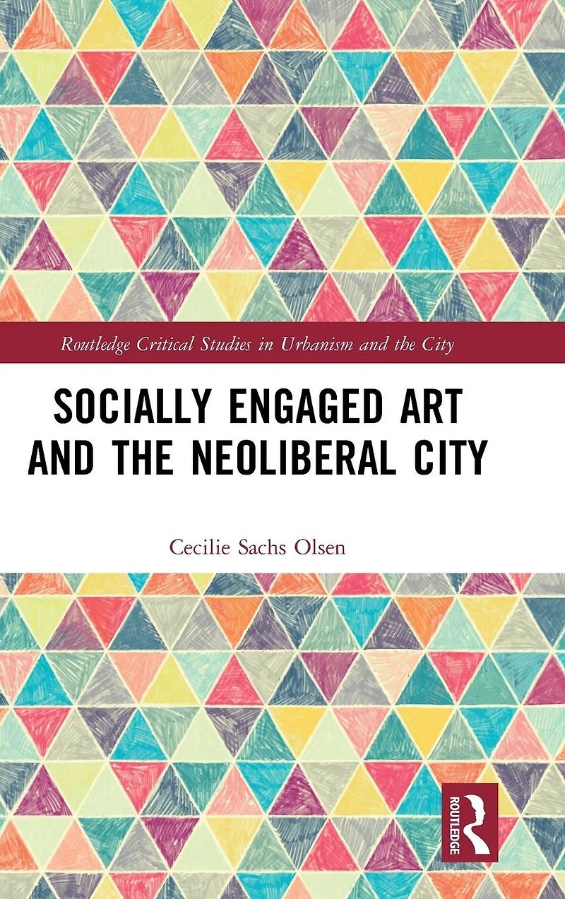 Socially Engaged Art and the Neoliberal City