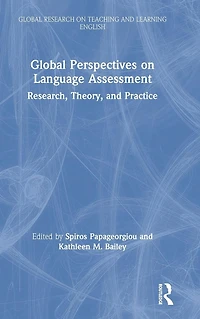Global Perspectives on Language Assessment: Research, Theory, and Practice