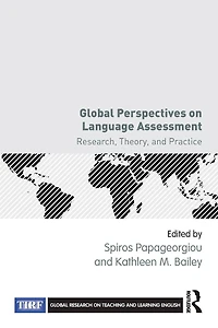 Global Perspectives on Language Assessment: Research, Theory, and Practice