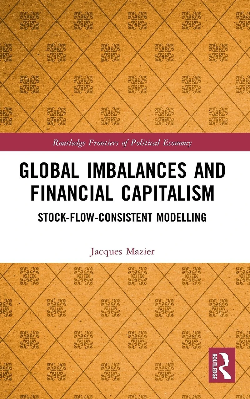 Global Imbalances and Financial Capitalism: Stock-Flow-Consistent Modelling