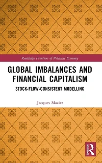 Global Imbalances and Financial Capitalism: Stock-Flow-Consistent Modelling